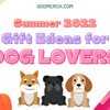 Top Trending & Exclusive Summer Gifts Ideas for Dog Lovers