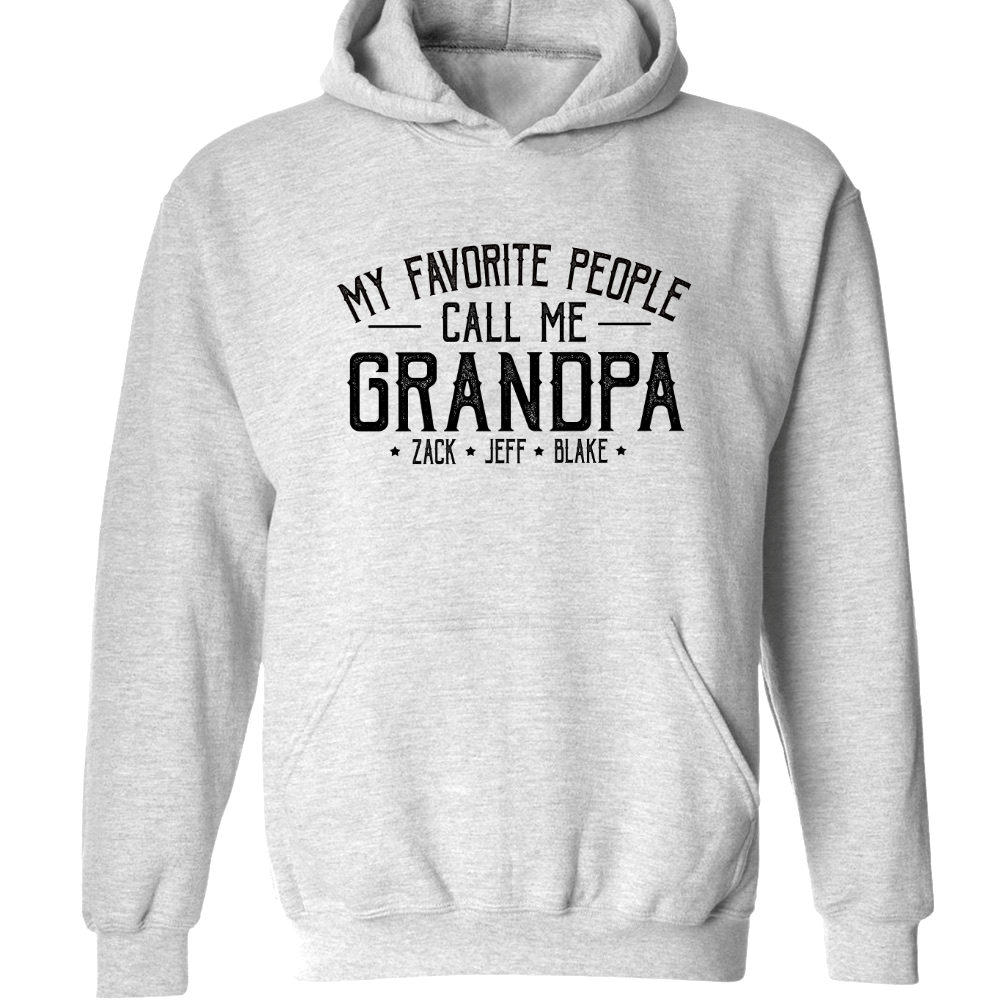 Personalized Grandpa Shirt, My Favorite People Call Me Grandpa, Father's Day Hoodie